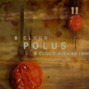 B Cloud Polus B Cloud Dubstep Remix