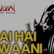 Hai Hai Jawani Song