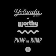 Worthy Pump The Rump