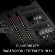 Pulsedriver Vagabonds Extended Mix