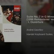 Suite No 7 In G Minor Hwv 432 1996 Remastered Version I Ouverture