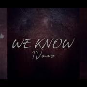 Silent We Know Feat I Vano