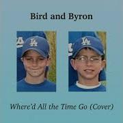 Bird And Byron Where D All The Time Go Cover Bird And Byron