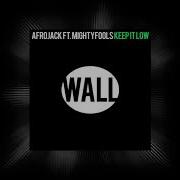Keep It Low Feat Mightyfools Afrojack