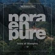 Nora En Pure Train Of Thoughts Extended Mix