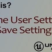 Wtf Is Save Settings In Unreal Engine 4 Ue4 Mathew Wadstein Tutorials