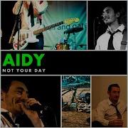 I Don T Even Know Your Name Aidy