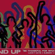 Lucky Daye Be Thankful For What You Ve Got