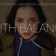 Metronomy Naima Bock Joshua Idehen With Balance