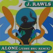 J Rawls Alone Jesse Bru Remix 55 Music