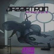 Jazzatron And Should Do You