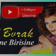 Nil Burak Birisine Birisine