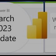 Power Bi Update March 2023 Microsoft Power Bi