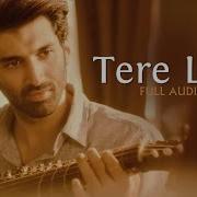 Tere Liye Full Song Fitoor Aditya Roy Kapur Katrina Kaif Sunidhi