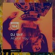 Dj Skif About You