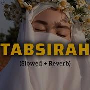 Tabsirah Arabic Nasheed Slowed And Reverb Nasheed Islamicvideo