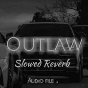 Outlaw Slowed