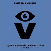 Changes With Hello Machines Compact Grey Radio Edit Kyau Albert