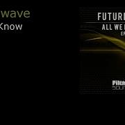 Futurewave All You Know