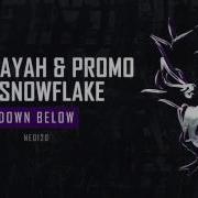 Down Below Feat Snowflake