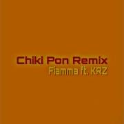 Chiki Pon Remix Fiamma Krz