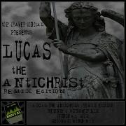 Lucas The Antichrist Second Coming Mix