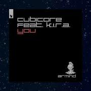 You Feat K I R A Cubicore