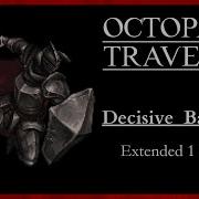 Decisive Battle Ii Octopath Traveler Music Extended
