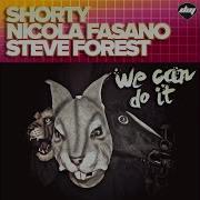 We Can Do It Extended Mix Dj Shorty Nicola Fasano Steve Forest