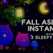 3 Sleepy Owls Lullaby For Babies To Go To Sleep 10 Hours Of Lullaby For Babies 22
