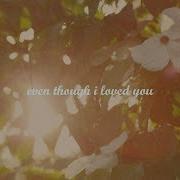 Even Though I Loved You Kayou