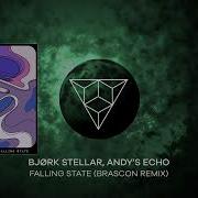 Bjørk Stellar Andy S Echo Falling State