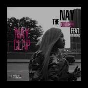 Nay The Dancer Nay Clap Feat Ron Browz