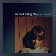 Taylor Swift You Re Losing Me From The Vault Taylor Swift