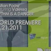 Rhythm Is A Dancer Feat Valessa Cristian Poow