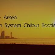 Arksun Arisen Torsion System Chillout Bootleg