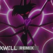 Hazbin Hotel Addict Remix By Saymaxwell Original By Silva Hound