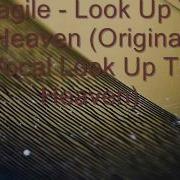 Fragile Look Up To Heaven Original Vocal Look Up To Heaven