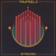 Stacked Trufeelz