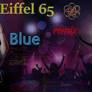 Eiffel 65 Blue Remix Videomix From Club Solaris Vip