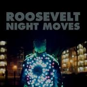 Roosevelt Night Moves