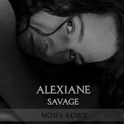 Savage Moses Remix Feat Alexiane