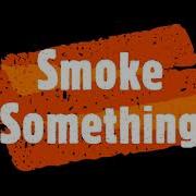 Smoke Something Feat L4Leir L4 Low