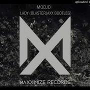 Modjo Lady Blasterjaxx Bootleg