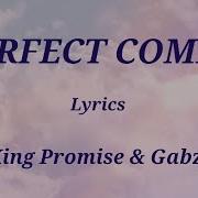 King Promise Gabzy Perfect Combi Lyrics 360Hype