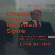 Tschhh Feat Sickboy Milkplus Pierre Vervloesem Live Chaos Of The Haunted Spire