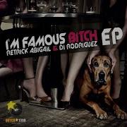 Retrick Abigail I M Famous Bitch Original Mix