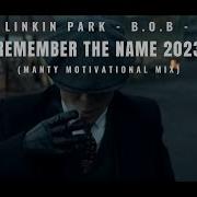 2Pac Linkin Park B O B Eminem Remember The Name 2023
