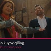 Юлдуз Усмонова Бухородан Куёв Килинг
