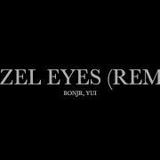 Hazel Eyes Remix Bonjr Yui